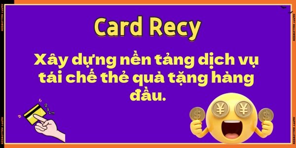 Card Recy — Tái chế thẻ quà tặng toàn cầu